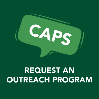 Click to request a CAPS outreach program